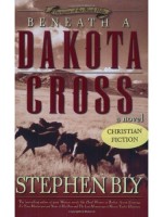 eBooks Beneath a Dakota Cross, Fortunes of the Black Hills, by Stephen Bly