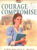 Young adult fiction series: Courage & Compromise by Stephen Bly