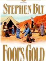 Historical fiction series: Fool's Gold by Stephen Bly
