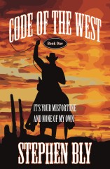 Leavin' Cheyenne western novel series Code of the West Book 1 by Stephen Bly
