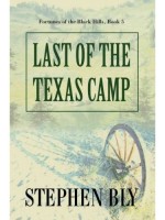 Family saga novel: Last of the Texas Camp by Stephen Bly