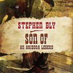 Series books western: Son of an Arizona Legend by Stephen Bly