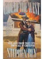 Cowboy Songs Book Title: Stay Away From That City They Call It Cheyenne, Code of the West Series by Stephen Bly