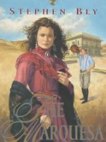 Romance Western: The Marquesa, Heroines of the Golden West, by Stephen Bly