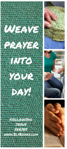 Weave Prayer Into Your Day Quote by Stephen Bly