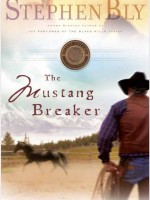 Cowgirl Lit: The Mustang Breaker by Stephen Bly