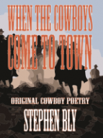 Poetry That Rhymes Cowboy Poems by Stephen Bly