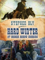 Cowboy Christmas novel, Hard Winter at Broken Arrow Crossing by Stephen Bly