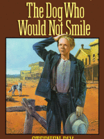 Nathan Riggins series Book 1: The Dog Who Would Not Smile by Stephen Bly