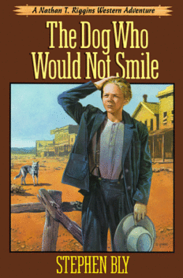 The Dog Who Would Not Smile, Book 1, Nathan Riggins Western Adventure