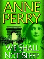Anne Perry mysteries: We Shall Not Sleep