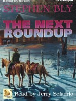 Family saga novel audio edition: The Next Roundup by Stephen Bly