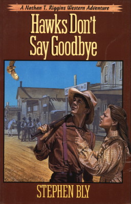 Hawks Don’t Say Goodbye, Book 6, Nathan T. Riggins Western Adventure