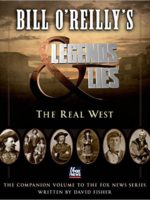 Old West Legends & Lies by Bill O'Reilly and David Fisher