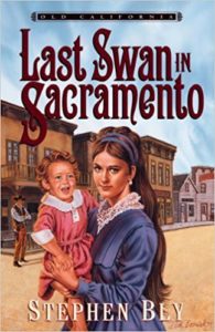 Christian Fiction Romance - The Last Swan In Sacramento by Stephen Bly
