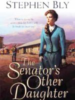 Christian fiction - Senator's Other Daughter by Stephen Bly