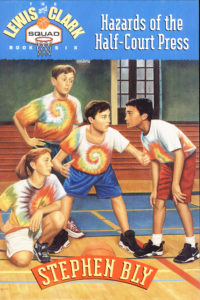 Kids Fiction Series - Hazards of the Half-Court Press by Stephen Bly