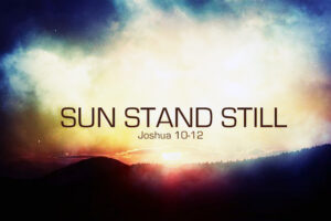 Joshua 10 Sun Stand Still